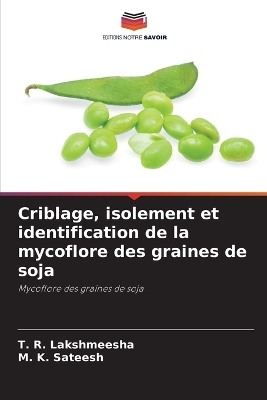 Criblage, isolement et identification de la mycoflore des graines de soja - T R Lakshmeesha, M K Sateesh