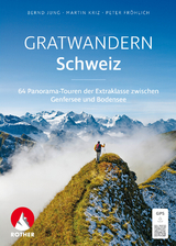Gratwandern Schweiz - Bernd Jung, Martin Kriz, Peter Fröhlich