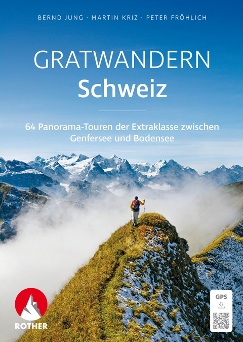 Gratwandern Schweiz - Bernd Jung, Martin Kriz, Peter Fröhlich