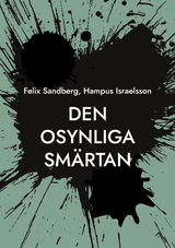 Den osynliga sm&auml;rtan - Felix Sandberg, Hampus Israelsson