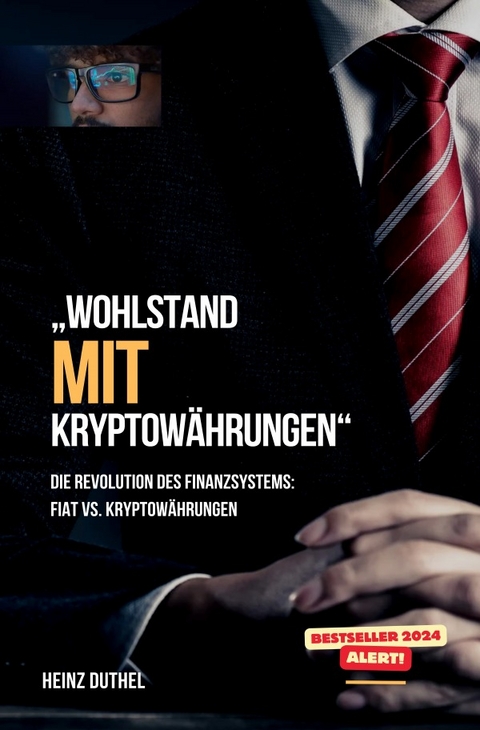 &bdquo;Wohlstand mit Kryptow&auml;hrungen&ldquo; - Heinz Duthel