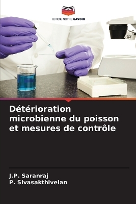 D&eacute;t&eacute;rioration microbienne du poisson et mesures de contr&ocirc;le - J P Saranraj, P Sivasakthivelan