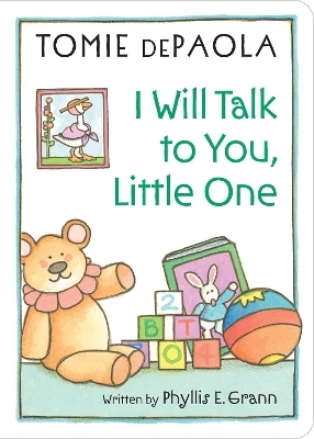 I Will Talk to You, Little One - Phyllis E. Grann