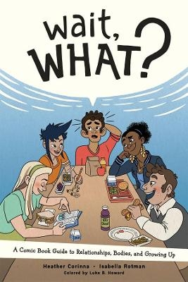 Wait, What? - Heather Corinna, Isabella Rotman