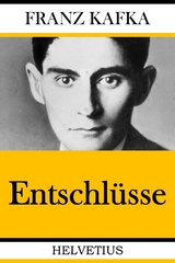 Entschl&uuml;sse -  Franz Kafka