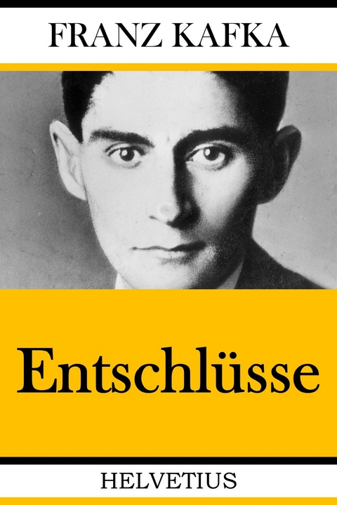 Entschl&uuml;sse -  Franz Kafka