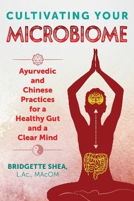 Cultivating Your Microbiome - Bridgette Shea