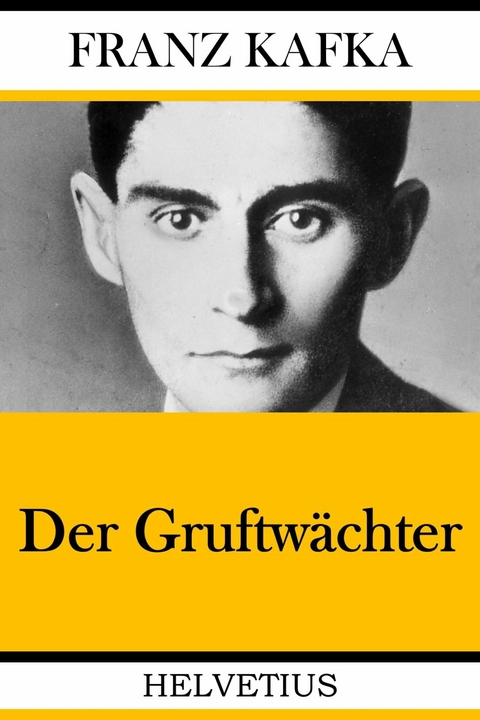 Der Gruftw&auml;chter - Franz Kafka