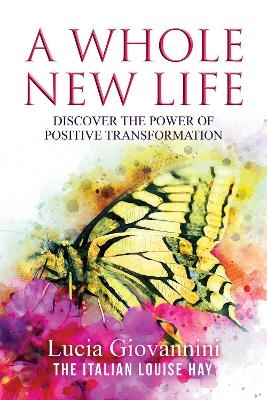 A Whole New Life - Lucia Giovannini