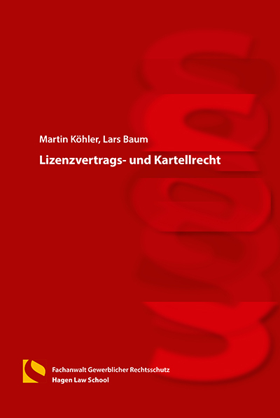 Lizenzvertrags- und Kartellrecht - Martin K&ouml;hler, Lars Baum