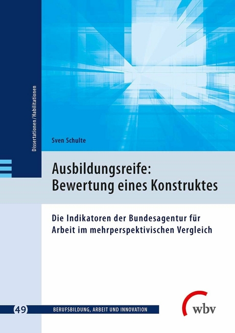 Ausbildungsreife: Bewertung eines Konstruktes -  Sven Schulte