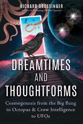 Dreamtimes and Thoughtforms - Richard Grossinger