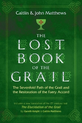 The Lost Book of the Grail - Caitl&iacute;n Matthews, John Matthews
