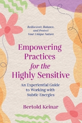 Empowering Practices for the Highly Sensitive