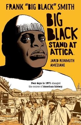 Big Black: Stand at Attica - Frank "Big Black" Smith, Jared Reinmuth