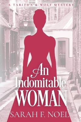 An Indomitable Woman - Sarah F Noel