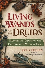 Living Wands of the Druids - Jon G. Hughes