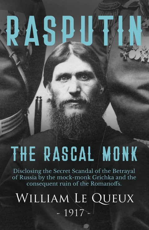Rasputin the Rascal Monk - William Le Queux
