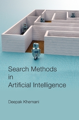 Search Methods in Artificial Intelligence - Deepak Khemani