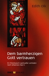 Dem barmherzigen Gott vertrauen - Edith Olk