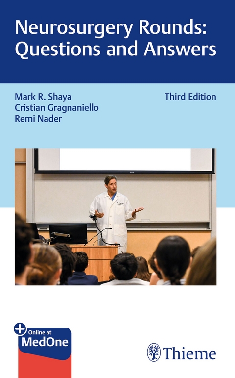 Neurosurgery Rounds: Questions and Answers - Mark R. Shaya, Cristian Gragnaniello, Remi Nader