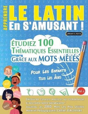 Apprendre Le Latin En s'Amusant - Pour Les Enfants