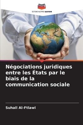 N&eacute;gociations juridiques entre les &Eacute;tats par le biais de la communication sociale - Suhail Al-Ftlawi