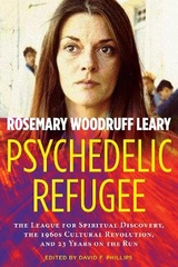 Psychedelic Refugee - Rosemary Woodruff Leary