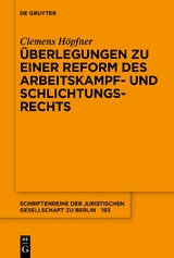 Überlegungen zu einer Reform des Arbeitskampf- und Schlichtungsrechts - Clemens Höpfner