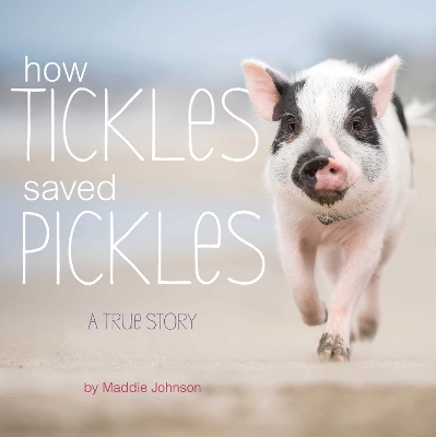 How Tickles Saved Pickles - Maddie Johnson