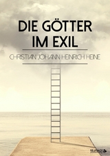 Die G&ouml;tter im Exil - Christian Johann Heinrich Heine