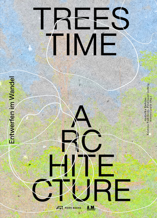 Trees, Time, Architecture!