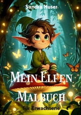 Mein Elfen Malbuch - Sandra Huser