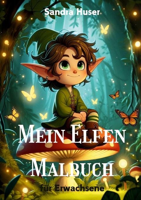 Mein Elfen Malbuch - Sandra Huser