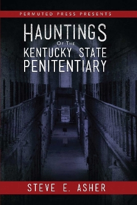 Hauntings of the Kentucky State Penitentiary