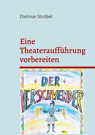 Eine Theateraufführung vorbereiten
