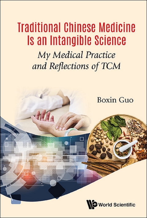 Traditional Chinese Medicine Is An Intangible Science: My Medical Practice And Reflections Of Tcm -  Guo Boxin Guo
