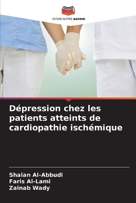 D&eacute;pression chez les patients atteints de cardiopathie isch&eacute;mique - Shalan Al-Abbudi, Faris Al-Lami, Zainab Wady