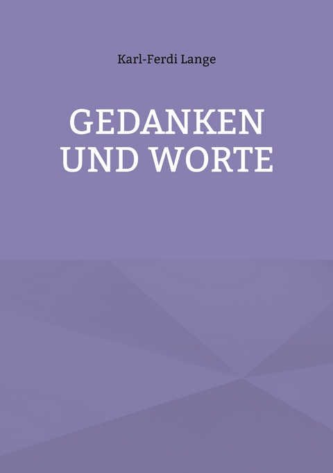 Gedanken und Worte - Karl-Ferdi Lange