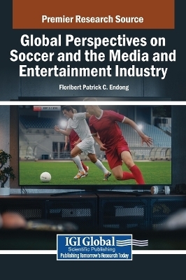 Global Perspectives on Soccer and the Media and Entertainment Industry - 