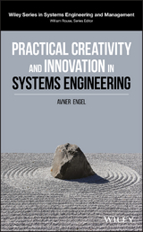 Practical Creativity and Innovation in Systems Engineering - Avner Engel