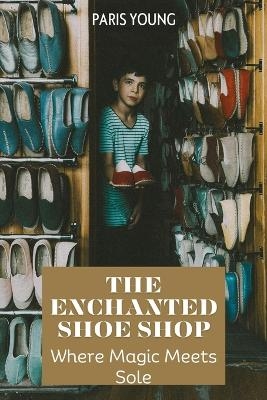 The Enchanted Shoe Shop - Nicole Vaughn