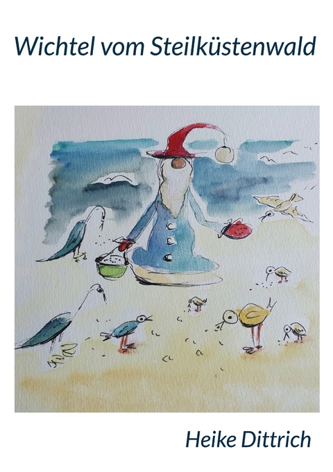 Wichtel vom Steilk&uuml;stenwald - Heike Dittrich