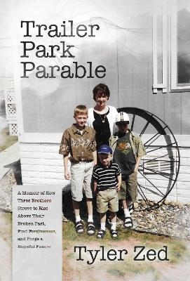 Trailer Park Parable - Tyler Zed