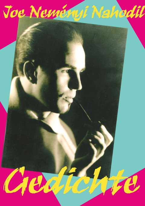 Gedichte - Joe Nem&eacute;nyi Nahodil