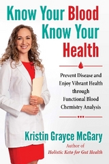 Know Your Blood, Know Your Health - Kristin Grayce McGary