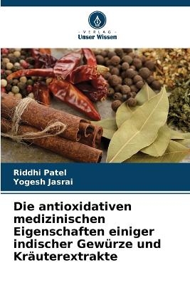 Die antioxidativen medizinischen Eigenschaften einiger indischer Gewürze und Kräuterextrakte
