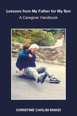 Lessons from My Father for My Son - Christine Carlisi Manzi