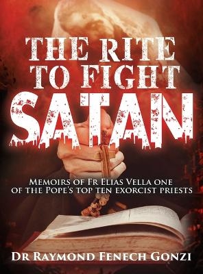 The Rite to Fight Satan - Dr Raymond Fenech Gonzi