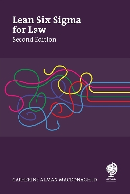 Lean Six Sigma for Law, Second Edition - Catherine Alman MacDonagh